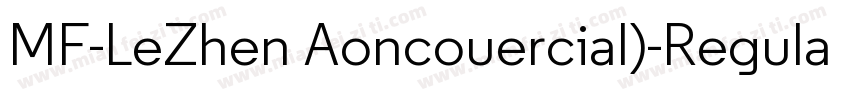 MF-LeZhen Aoncouercial)-Regular字体转换